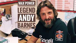 Max Legends: Andy Barnes