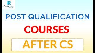 POST QUALIFICATION COURSES AFTER CS