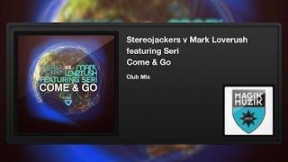 Stereojackers v Mark Loverush featuring Seri - Come & Go (Club Mix)