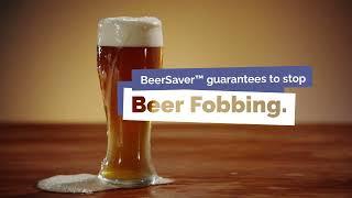 Beer Saver GAURANTEES to reduce your beer Fobbing!