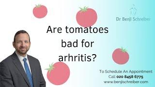 Are tomatoes bad for arhritis? - Dr. Benji Explains #5