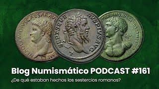 ¿De qué estaban hechos los sestercios romanos? | PODCAST #161