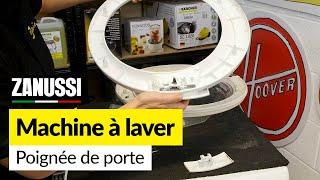 Comment Changer la Poignée de Porte d'une Machine à Laver Zanussi