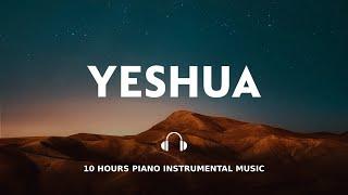 10 HOURS // YESHUA // INSTRUMENTAL SOAKING WORSHIP // SOAKING INTO HEAVENLY SOUNDS