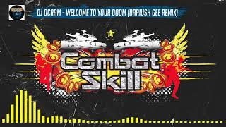 Dj Ocram - "Welcome To Your Doom (Dariush Gee Remix)" | Combat Skill 018 (B1)