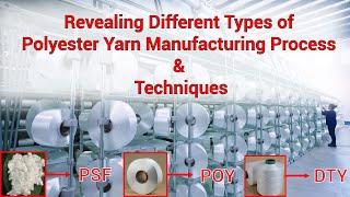 Polyester Yarn Manufacturing Techniques | POY, DTY, FDY Manufacturing and End Use | TexKnow Ep 1