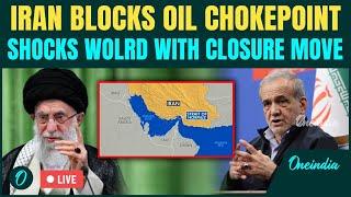 LIVE:Iran Votes To Shut Down Strait Of Hormuz After U.S Strikes On Nuclear Sites,Sparks Global Alarm