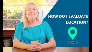 How Do You Evaluate Real Estate Location? - Realtor Wende Schoof explains.