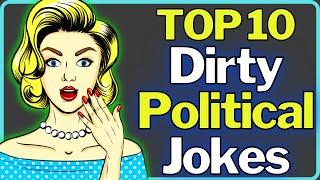 Dirty Political Jokes Top 10!