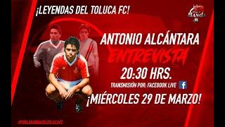 ANTONIO ALCÁNTARA, ENTREVISTA COMPLETA EN POR LA BANDA DEL TOLUCA FC