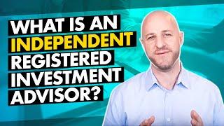 What is an Independent Registered Investment Advisor