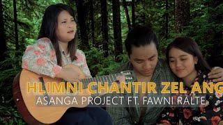 Asanga Project Ft. Fawni Ralte - Hlimni chantir zel ang