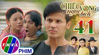CHIẾC VÒNG NGỌC BÍCH - Tập 41[2]: Tâm khuyên Nhung đừng "nhúng chàm" khi cố ý trả thù Danh