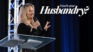 How’s Your Husbandry? - Ps. Natalie Contreras