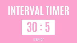 30 Seconds Interval Timer With  5 Seconds Rest // 30/5 Interval Timer // HIIT Timer