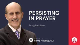 Persisting In Prayer (2/3) | Doug Batchelor