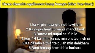 Uirena tenawm leh ngaihnawm chi hrang hrang a hlawm a dah khawm (Vol 4) Mizo True Story