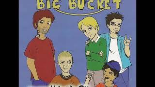 Big Bucket - Everything's Okay (Full Album - 1999)