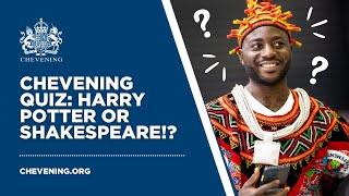 Chevening quiz: Harry Potter or Shakespeare?!