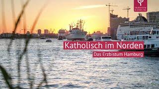 Katholisch im Norden – Das Erzbistum Hamburg