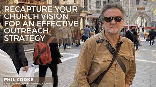 Recapture Your Church Vision for an Effective Outreach Strategy