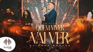 Alisson Santos | Quem Viver Vai Ver  [Clipe Oficial]