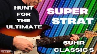 Hunt For The Perfect Super Strat - Suhr Classic S