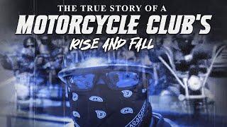 The True Story of a Motorcycle Club's Rise and Fall  (Documentary Film)