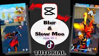 TUTORIAL Slow Moo and Blur in capcut | CapCut Tutorial - ADIL FF 7