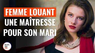 Femme Louant Une Maîtresse Pour Son Mari | @DramatizeMeFrance