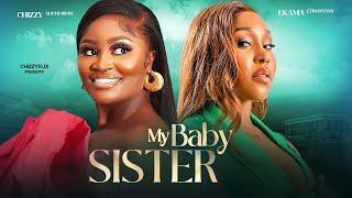 MY BABY SISTER - Chizzy Alichi-Mbah, Ekama Etim-Iyang, Jide Kosoko, 2024 Latest Nigerian Movie