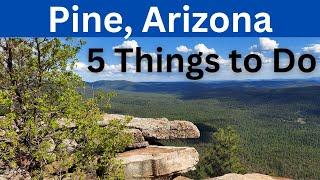 Pine, Arizona:  5 Things to Do when Visiting