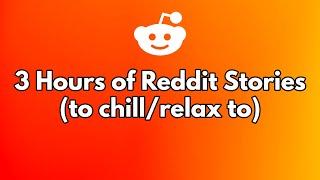 3 Hours of "Reddit Stories" to relax/chill to