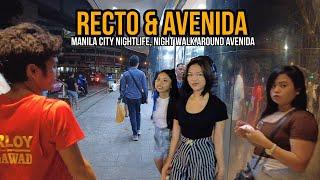 Manila City at Night | AVENIDA & RECTO AVENUE NIGHTLIFE | Manila,Philippines[4K]