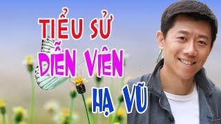 Tiểu sử diễn viên HẠ VŨ - SAO HOA NGỮ