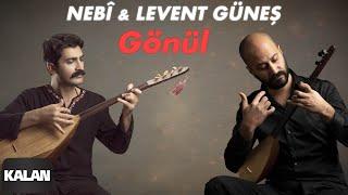 Nebî & Levent Güneş - Gönül [ Leyli Leyli © 2020 Kalan Müzik ]