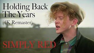 Simply Red - Holding Back The Years (Official 4K Remaster)