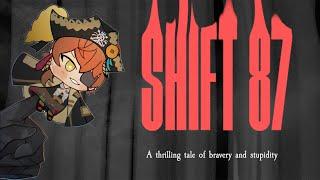 A Thrilling Tale of Bravery and Stupidity [Shift 87]