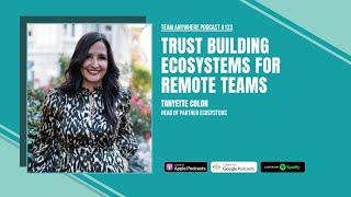 Trust Building Ecosystems for Remote Teams | EP #123 with Tanyette Colon