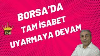 BORSADA TAM İSABET UYARIYORUM