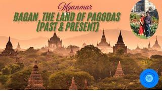 Bagan, The Land of Pagodas (Past & Present) - Vlog - 10