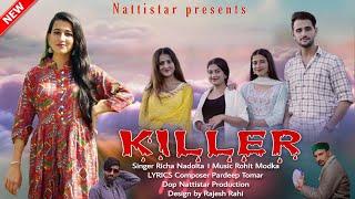 Killer Himachali New Pahari Song 2023 By Richa Nadholta Natti star New Song 2023