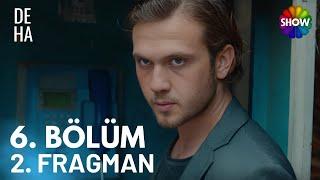 Deha 6. Bölüm 2. Fragmanı