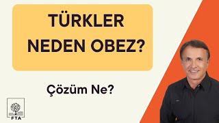 TÜRKLER NEDEN OBEZ ? Çözüm Ne ?