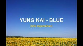 YUNG KAI - BLUE lyrics (lirik terjemahan)