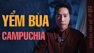 VỢ YỂM CHỒNG BẰNG BÙA CAMPUCHIA - Kinh hãi chuyện mất mạng vì khen mồ mả | Chuyện Tâm Kể