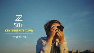 Nikon Z50II | Key Benefits Tour: Perspective