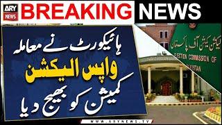 Islamabad High Court Ne Muamla Wapis Election Commission Ko Bhej Diya