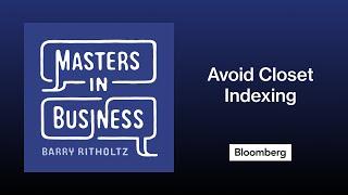 Avoid Closet Indexing | Masters in Business: At the Money