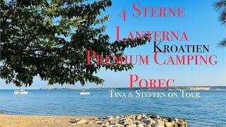 Kroatien / Porec 4 Sterne Camping Lanterna Premium Valamar/ Resort am Meer /4K/Tina & Steffen onTour